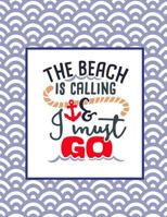 The Beach Is Calling & I Must Go: Plan Your Cruise and Record the Fun in This Planner and Diary 1090351623 Book Cover