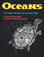 Oceans - Coloring Book for Grown-Ups - Gold Fish, Nautilus, Clownfish, Whale, other null Book Cover