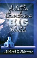 A Little Church in a BIG World 1424198275 Book Cover