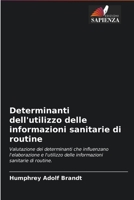 Determinanti dell'utilizzo delle informazioni sanitarie di routine 6204095471 Book Cover