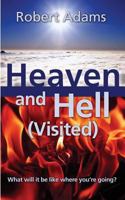 Heaven and Hell (Visited) 1632320665 Book Cover
