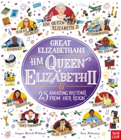 Great Elizabethans: HM Queen Elizabeth II and 25 Amazing Britons from Her Reign (Inspiring Lives) 1839946393 Book Cover