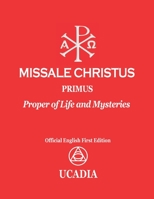 Missale Christus - Primus: Proper of Life and Mysteries 1644190664 Book Cover