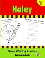Haley Name Writing Practice: Personalized Name Writing Activities for Pre-schoolers to Kindergartners 1674830556 Book Cover