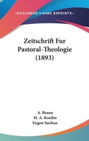 Zeitschrift Fur Pastoral-Theologie (1893) 1167725689 Book Cover