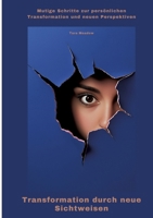 Transformation durch neue Sichtweisen: Mutige Schritte zur persönlichen Transformation und neuen Perspektiven (German Edition) 3384478711 Book Cover