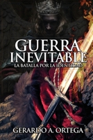 Guerra Inevitable: La Batalla por la Identidad (Spanish Edition) 1694512835 Book Cover