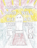 Who Will Die At The End? B0C1J3BSNK Book Cover