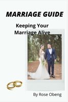 MARRIAGE GUIDE: Keeping Your Marriage Alive B0BCSFF2FY Book Cover