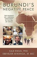 Burundi's Negative Peace: The Shadow of a Broken Continent in the Era of Nepad 1426923554 Book Cover