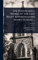 The Posthumous Works of the Late Right Reverend John Henry Hobart ... 1024090930 Book Cover