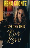 Off the Grid for Love 1682915972 Book Cover