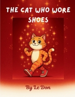 The Cat Who Wore Shoes B0FNFJXR5Q Book Cover