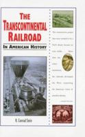 The Transcontinental Railroad in American History (In American History) 0894908820 Book Cover
