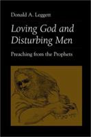 Loving God and Disturbing Men: Preaching from the Prophets 0801056608 Book Cover