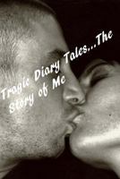 Tragic Diary Tales...The Story of Me 1463675100 Book Cover