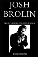 Josh Brolin Mindfulness Coloring Book 1692557971 Book Cover