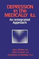 Depression in the Medically Ill: An Integrated Approach 0876305966 Book Cover