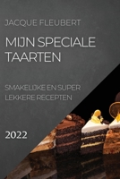 Mijn Speciale Taarten 2022: Smakelijke En Super Lekkere Recepten 180450453X Book Cover
