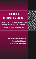 Block Copolymers: Synthetic Strategies, Physical Properties, and Applications 047139436X Book Cover