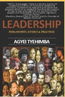 Leadership: Philosophy Ethics & Practice B09SV37QZ3 Book Cover