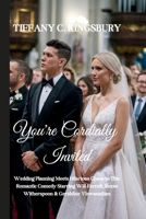 You're Cordially Invited: Wedding Planning Meets Hilarious Chaos in This Romantic Comedy Starring Will Ferrell, Reese Witherspoon & Geraldine Viswanathan B0DVB4P9XX Book Cover