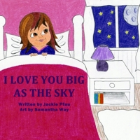 I Love You Big as the Sky 1777082005 Book Cover