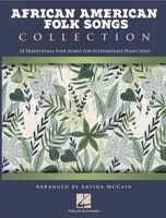 African American Folk Songs Collection - 24 Traditional Folk Songs for Intermediate Piano Solo Arranged by Artina McCain: 24 Traditional Folk Songs for Intermediate Piano Solo 1705114709 Book Cover