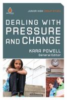 Dealing with Pressure and Change: Junior High Group Study 0830760911 Book Cover