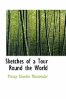 Sketches of a Tour Round the World 1535811013 Book Cover