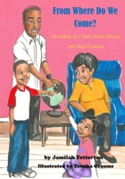 From Where Do We Come?: Revisiting Our Past While Paving the Way Forward 1494389703 Book Cover