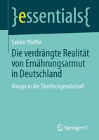 Die Verdrangte Realitat: Ernahrungsarmut in Deutschland: Hunger in Der Uberflussgesellschaft 3658046643 Book Cover