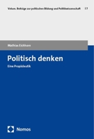 Politisch Denken: Eine Propadeutik (Votum. Beitrage Zur Politischen Bildung Und Politikwissenschaft, 7) 3756012492 Book Cover