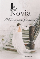 La novia: ¿Ella regresó por amor? 1521895848 Book Cover