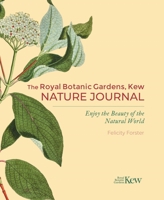 The Royal Botanic Gardens, Kew Nature Journal: Enjoy the Beauty of the Natural World 139881895X Book Cover