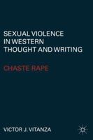 Sexual Violence in Western Thought and Writing: Chaste Rape 1349294799 Book Cover