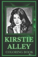 Kirstie Alley Coloring Book: Spark Curiosity and Explore The World of Kirstie Alley null Book Cover