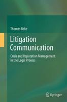 Litigation Communication: Crisis and Reputation Management in the Legal Process 331901871X Book Cover