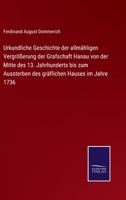 Urkundliche Geschichte der allmähligen Vergrößerung der Grafschaft Hanau von der Mitte des 13. Jahrhunderts bis zum Aussterben des gräflichen Hauses im Jahre 1736 3375113579 Book Cover