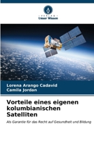 Vorteile eines eigenen kolumbianischen Satelliten (German Edition) 620693537X Book Cover