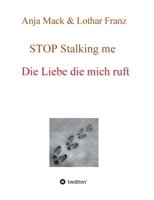 STOP Stalking me (German Edition) 3749712328 Book Cover