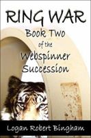 Ring War: Book Two of the Webspinner Succession 1413720048 Book Cover