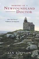 Memoirs of a Newfoundland Doctor: Over Fifty Years of Fulfillment and Enjoyment 0228803284 Book Cover