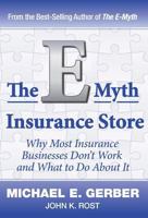 The E-Myth Insurance Store: Why Most Insurance Businesses Don't Work and What to Do About It 1618350080 Book Cover