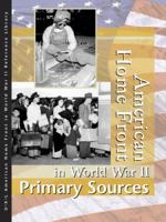 American Home Front in World War II: Primary Sources Volume 3. (American Homefront in World War II Reference Library) 0787676535 Book Cover