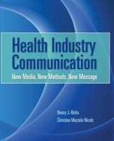 Health Industry Communication: New Media, New Methods, New Message 1284071502 Book Cover