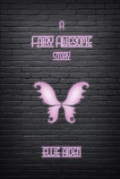 A Fairy Awesome Story: Book One B08M8DBGHM Book Cover