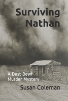 Surviving Nathan: A Dust Bowl Murder Mystery 1521994455 Book Cover
