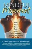 Mindful Movement: Heal Your Back Pain with BAM Therapy B0C7JPJK5P Book Cover