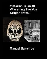 Victorian Tales 18 - Mayerling.The Von Kruger Notes. 1790874343 Book Cover
